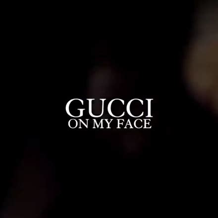 gucci face jackob|gucci on my face song meaning.